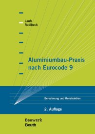 Publikation  Bauwerk; Aluminiumbau-Praxis nach Eurocode 9; Berechnung und Konstruktion 31.3.2020 Ansicht